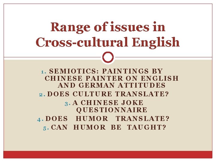Range of issues in Cross-cultural English 1. SEMIOTICS: PAINTINGS BY CHINESE PAINTER ON ENGLISH Range of issues in Cross-cultural English 1. SEMIOTICS: PAINTINGS BY CHINESE PAINTER ON ENGLISH
