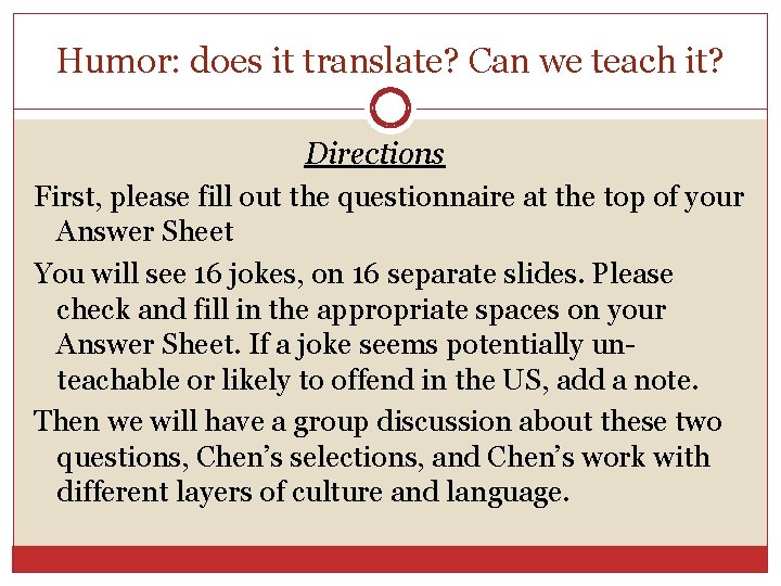 Humor: does it translate? Can we teach it? Directions First, please fill out the Humor: does it translate? Can we teach it? Directions First, please fill out the