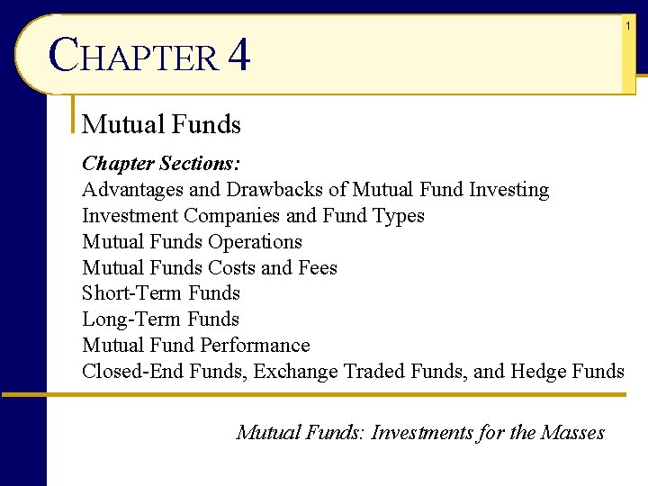 CHAPTER 4 Mutual Funds Chapter Sections: Advantages and Drawbacks of Mutual Fund Investing Investment CHAPTER 4 Mutual Funds Chapter Sections: Advantages and Drawbacks of Mutual Fund Investing Investment