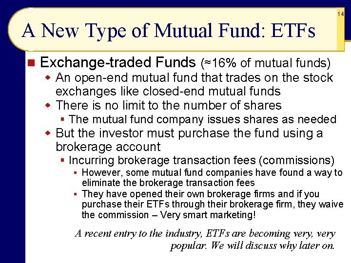 14 A New Type of Mutual Fund: ETFs n Exchange-traded Funds (≈16% of mutual 14 A New Type of Mutual Fund: ETFs n Exchange-traded Funds (≈16% of mutual