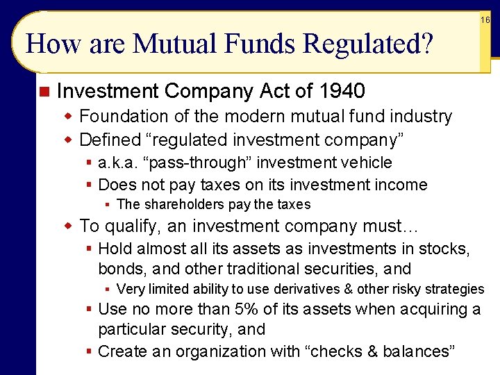 16 How are Mutual Funds Regulated? n Investment Company Act of 1940 w Foundation 16 How are Mutual Funds Regulated? n Investment Company Act of 1940 w Foundation