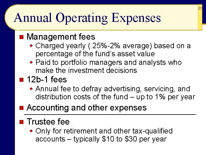 Annual Operating Expenses n Management fees w Charged yearly (. 25%-2% average) based on Annual Operating Expenses n Management fees w Charged yearly (. 25%-2% average) based on
