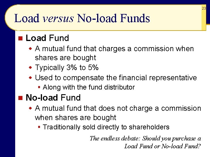 23 Load versus No-load Funds n Load Fund w A mutual fund that charges 23 Load versus No-load Funds n Load Fund w A mutual fund that charges