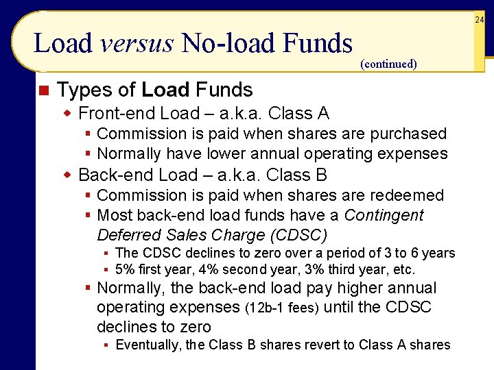24 Load versus No-load Funds n (continued) Types of Load Funds w Front-end Load 24 Load versus No-load Funds n (continued) Types of Load Funds w Front-end Load
