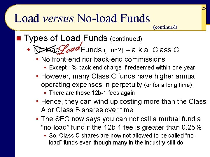 25 Load versus No-load Funds n (continued) Types of Load Funds (continued) w No-load 25 Load versus No-load Funds n (continued) Types of Load Funds (continued) w No-load