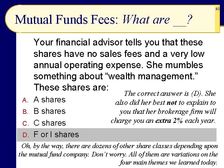 40 Mutual Funds Fees: What are __? Your financial advisor tells you that these 40 Mutual Funds Fees: What are __? Your financial advisor tells you that these