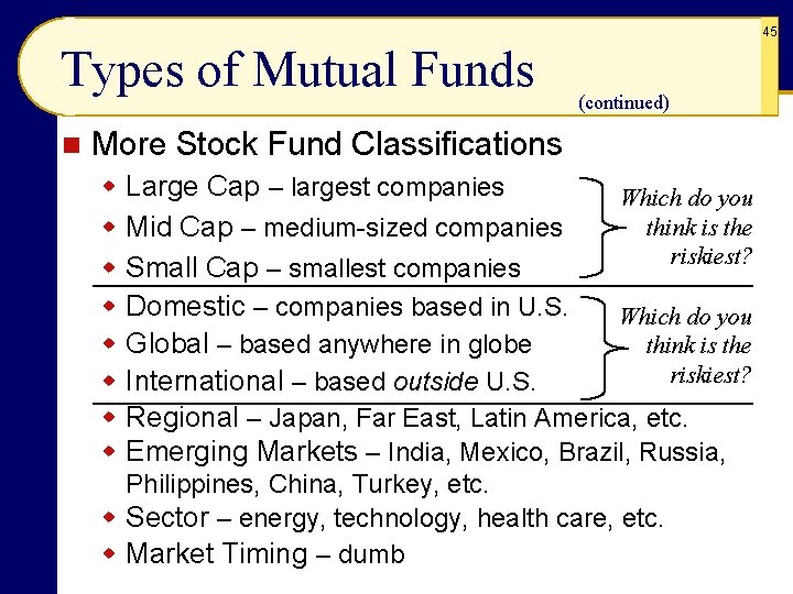 45 Types of Mutual Funds n (continued) More Stock Fund Classifications w Large Cap 45 Types of Mutual Funds n (continued) More Stock Fund Classifications w Large Cap