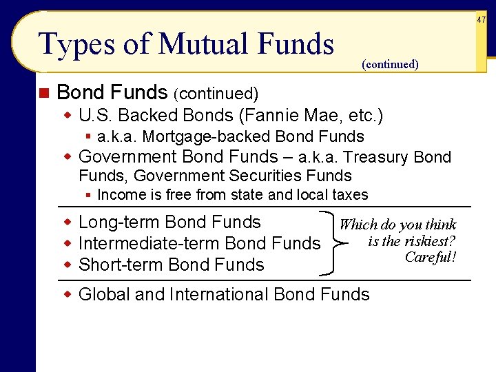 47 Types of Mutual Funds n (continued) Bond Funds (continued) w U. S. Backed 47 Types of Mutual Funds n (continued) Bond Funds (continued) w U. S. Backed