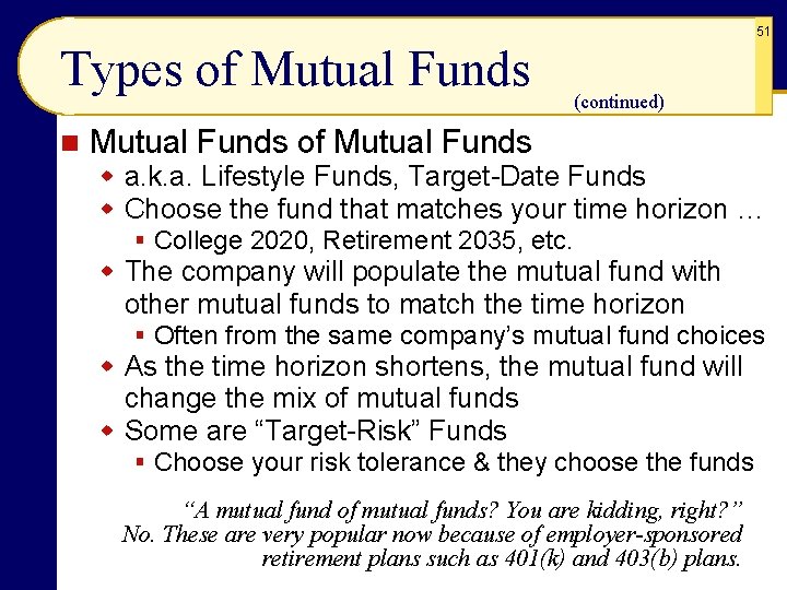 51 Types of Mutual Funds n (continued) Mutual Funds of Mutual Funds w a. 51 Types of Mutual Funds n (continued) Mutual Funds of Mutual Funds w a.