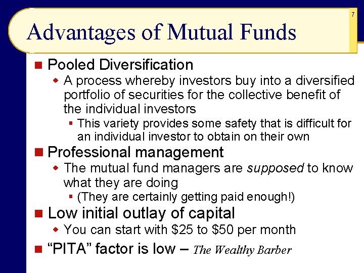 7 Advantages of Mutual Funds n Pooled Diversification w A process whereby investors buy 7 Advantages of Mutual Funds n Pooled Diversification w A process whereby investors buy