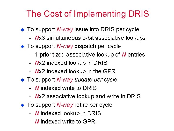 The Cost of Implementing DRIS u u To support N-way issue into DRIS per
