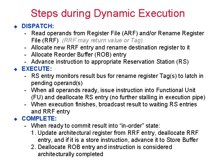 Steps during Dynamic Execution u u u DISPATCH: Read operands from Register File (ARF)