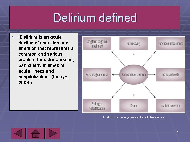 Delirium defined § “Delirium is an acute decline of cognition and attention that represents