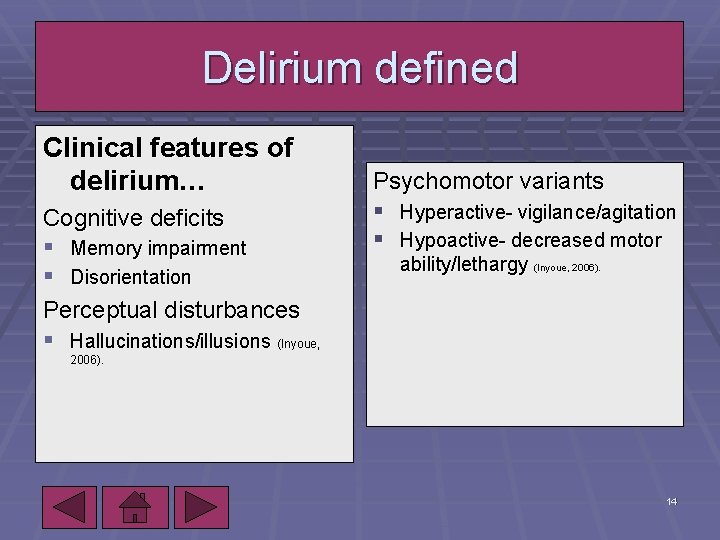 Delirium defined Clinical features of delirium… Cognitive deficits § Memory impairment § Disorientation Perceptual