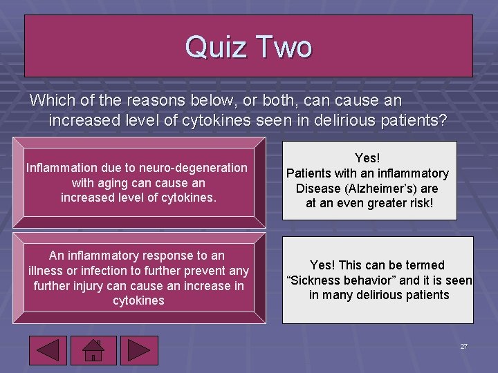 Quiz Two Which of the reasons below, or both, can cause an increased level