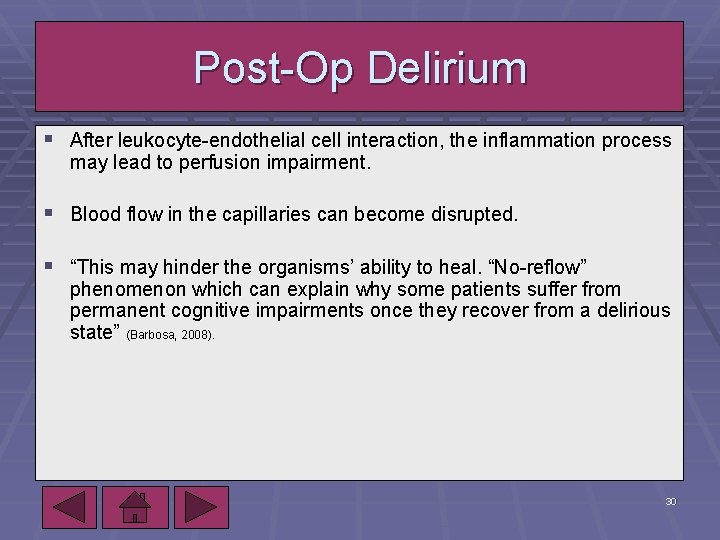 Post-Op Delirium § After leukocyte-endothelial cell interaction, the inflammation process may lead to perfusion