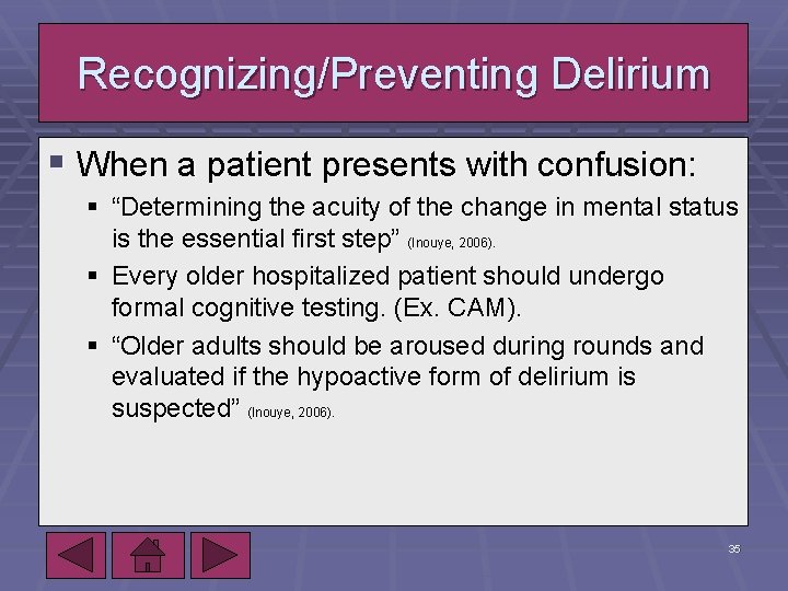 Recognizing/Preventing Delirium § When a patient presents with confusion: § “Determining the acuity of