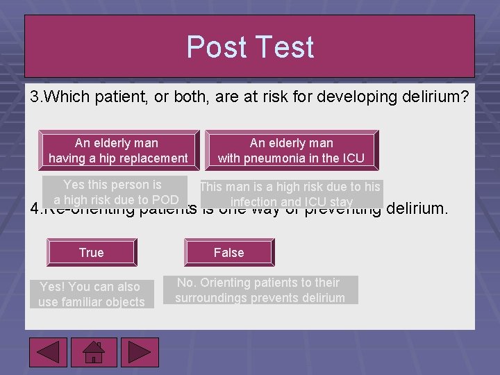 Post Test 3. Which patient, or both, are at risk for developing delirium? An