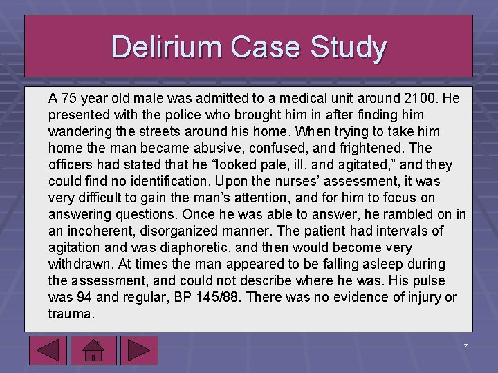 Delirium Case Study A 75 year old male was admitted to a medical unit