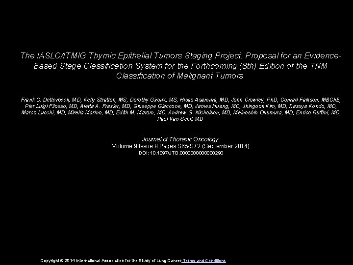 The IASLC/ITMIG Thymic Epithelial Tumors Staging Project: Proposal for an Evidence. Based Stage Classification