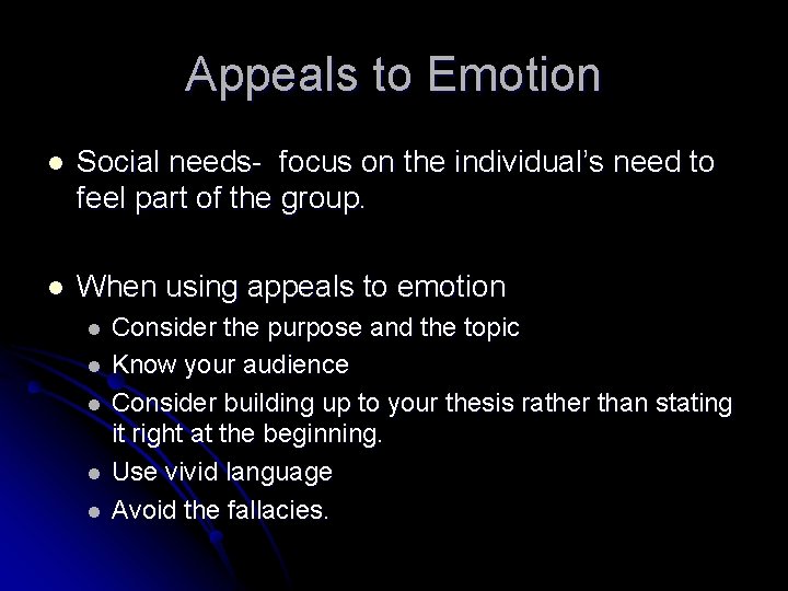 Appeals to Emotion l Social needs- focus on the individual’s need to feel part