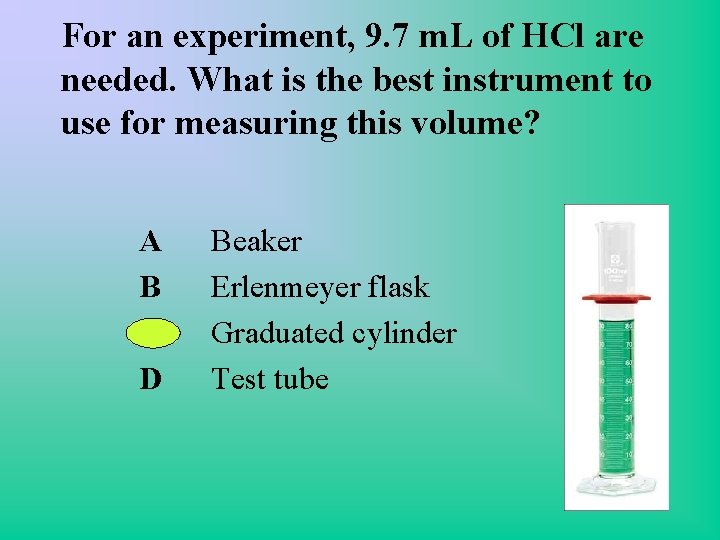 For an experiment, 9. 7 m. L of HCl are needed. What is the For an experiment, 9. 7 m. L of HCl are needed. What is the