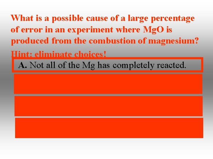 What is a possible cause of a large percentage of error in an experiment What is a possible cause of a large percentage of error in an experiment