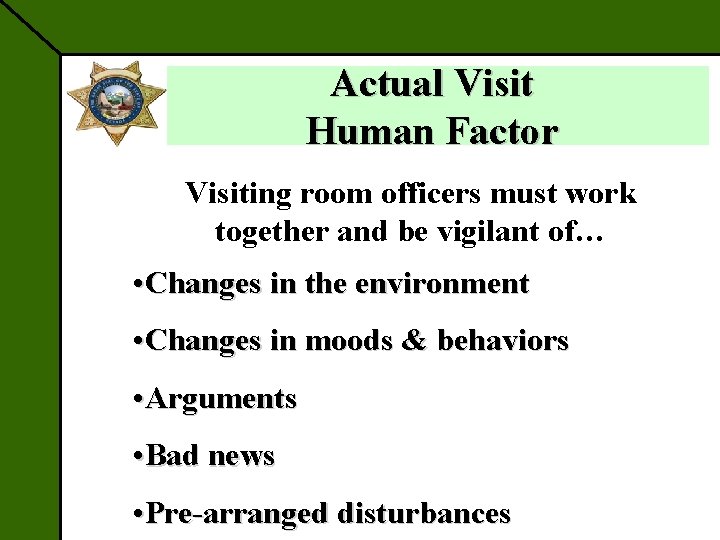 Actual Visit Human Factor Visiting room officers must work together and be vigilant of…
