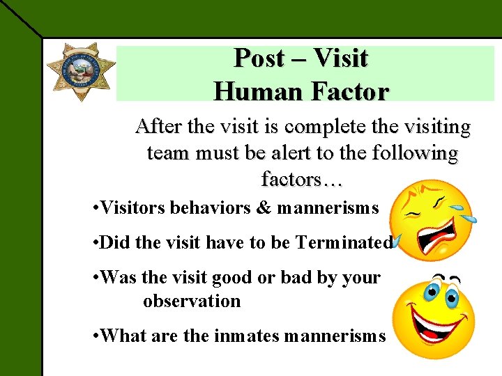 Post – Visit Human Factor After the visit is complete the visiting team must