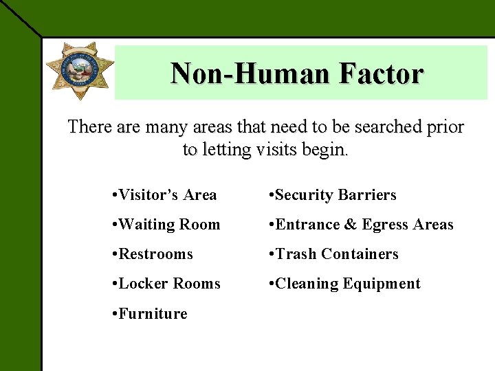 Non-Human Factor There are many areas that need to be searched prior to letting