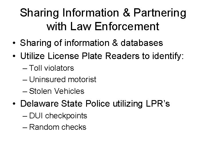 Sharing Information & Partnering with Law Enforcement • Sharing of information & databases •