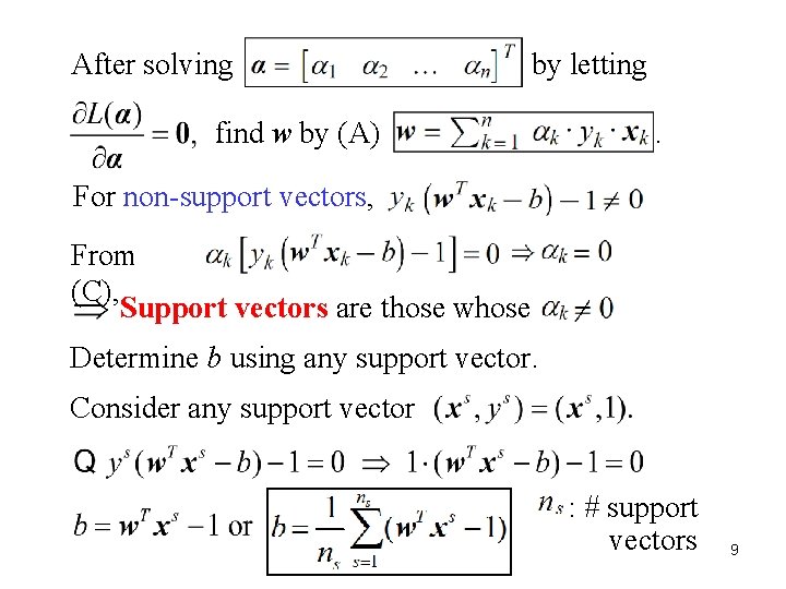 After solving by letting find w by (A) . For non-support vectors, From (C),