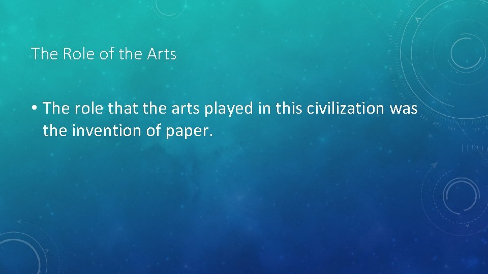 The Role of the Arts • The role that the arts played in this