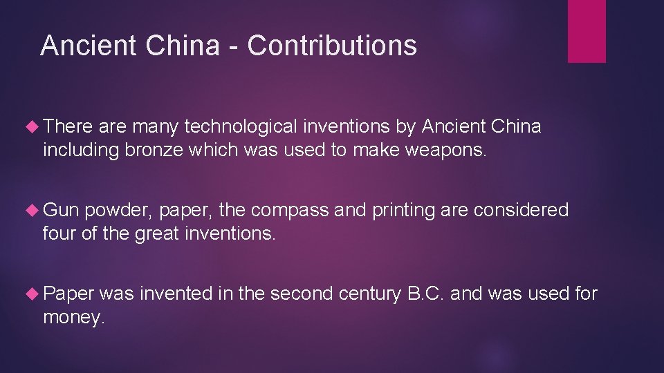 Ancient China - Contributions There are many technological inventions by Ancient China including bronze