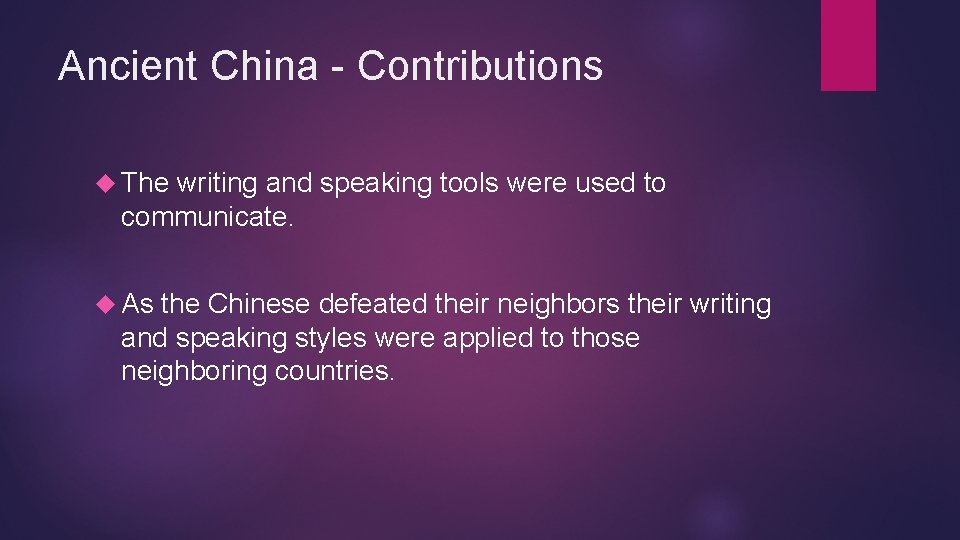 Ancient China - Contributions The writing and speaking tools were used to communicate. As