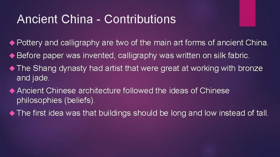 Ancient China - Contributions Pottery and calligraphy are two of the main art forms