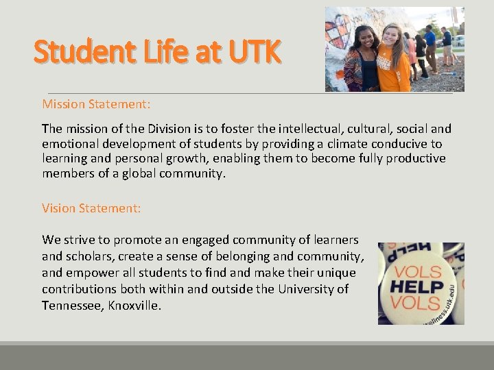 Student Life at UTK Mission Statement: The mission of the Division is to foster