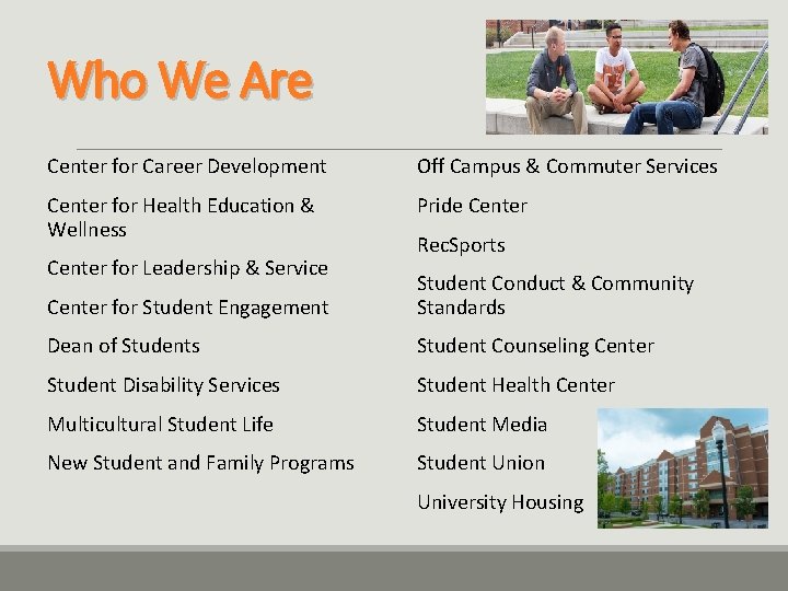 Who We Are Center for Career Development Off Campus & Commuter Services Center for