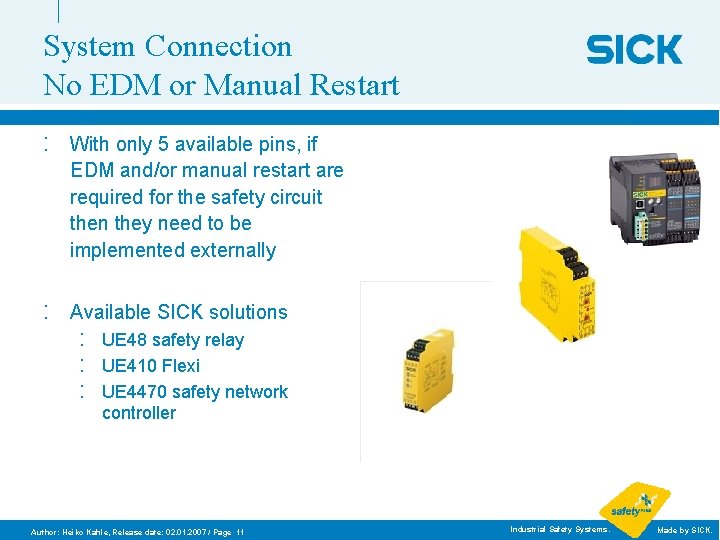 System Connection No EDM or Manual Restart : With only 5 available pins, if