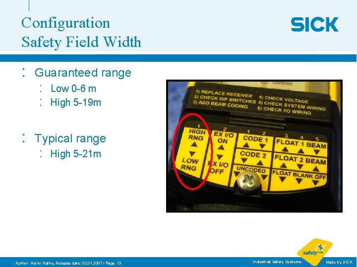 Configuration Safety Field Width : : Guaranteed range : : Low 0 -6 m