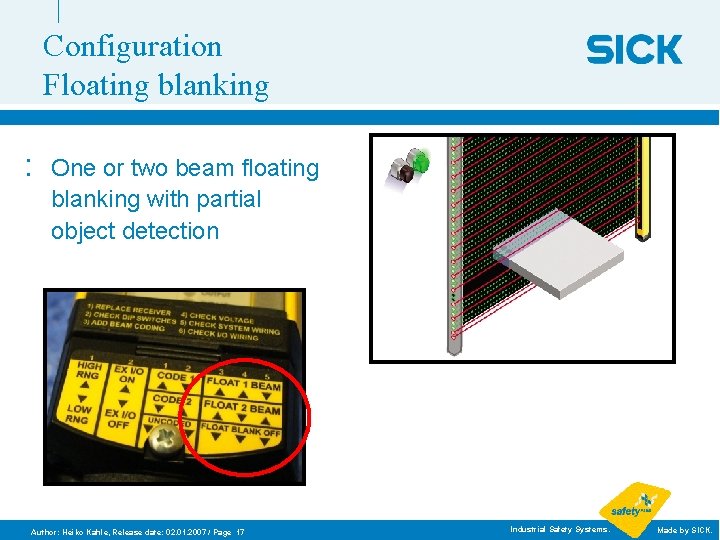 Configuration Floating blanking : One or two beam floating blanking with partial object detection