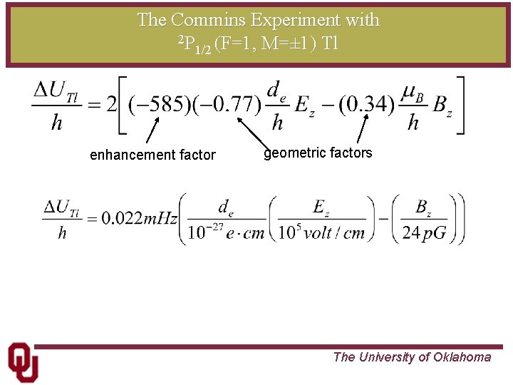 The Commins Experiment with 2 P 1/2 (F=1, M=± 1) Tl enhancement factor geometric