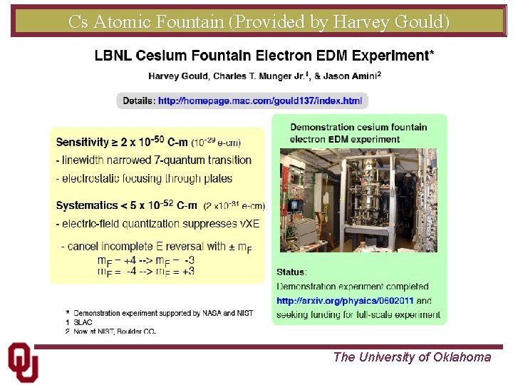 Cs Atomic Fountain (Provided by Harvey Gould) The University of Oklahoma 