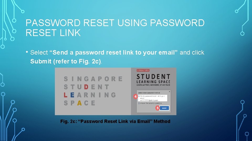 PASSWORD RESET USING PASSWORD RESET LINK • Select “Send a password reset link to