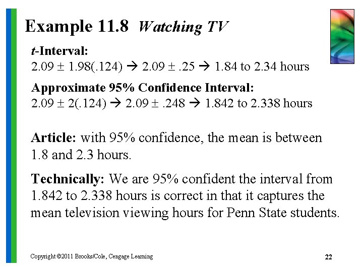 Example 11. 8 Watching TV t-Interval: 2. 09 1. 98(. 124) 2. 09 .