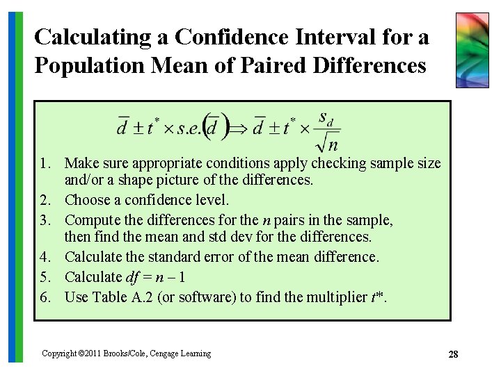 Calculating a Confidence Interval for a Population Mean of Paired Differences 1. Make sure