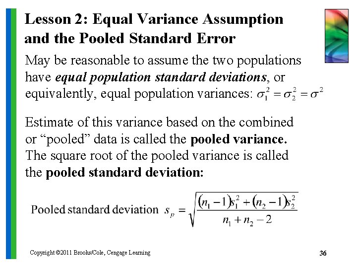 Lesson 2: Equal Variance Assumption and the Pooled Standard Error May be reasonable to