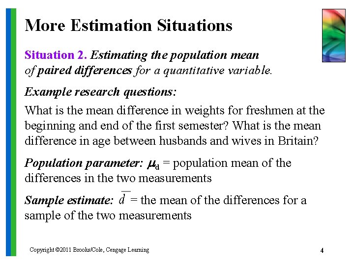 More Estimation Situations Situation 2. Estimating the population mean of paired differences for a