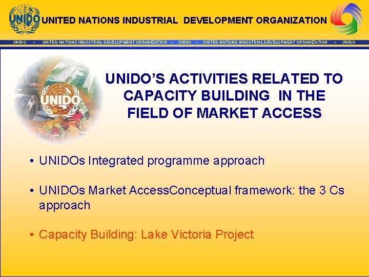 UNITED NATIONS INDUSTRIAL DEVELOPMENT ORGANIZATION UNIDO ~ UNITED NATIONS INDUSTRIAL DEVELOPMENT ORGANIZATION ~ UNIDO’S