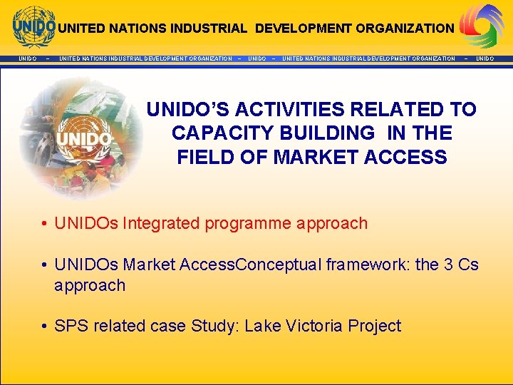 UNITED NATIONS INDUSTRIAL DEVELOPMENT ORGANIZATION UNIDO ~ UNITED NATIONS INDUSTRIAL DEVELOPMENT ORGANIZATION ~ UNIDO’S
